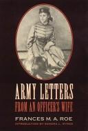 Cover of Army letters from an officer's wife, 1871-1888 by Frances Marie Antoinette Mack Roe