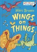 Cover of Wings on Things by Marc Brown