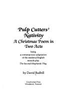 Cover of Pulp cutters' nativity by David Budbill