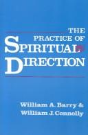 Front cover of The practice of spiritual direction by William A. Barry