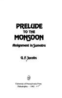 Front cover of Prelude to the monsoon by Gideon Francois Jacobs