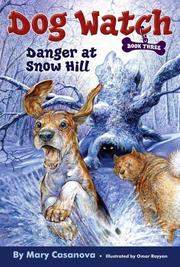 Front cover of Danger at Snow Hill (Dog Watch) by Mary Casanova