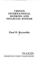 Front cover of China's international banking and financial system by Paul D. Reynolds