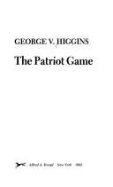 Front cover of The patriot game by George V. Higgins