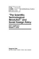 Front cover of "The scientific-technological revolution" and Soviet foreign policy by Erik P. Hoffmann
