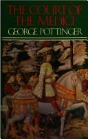 Front cover of The court of the Medici by George Pottinger