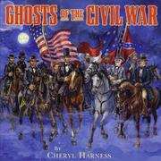 Front cover of Ghosts of the Civil War (Harness' Ghost) by Cheryl Harness