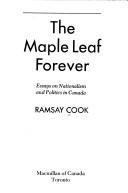 Cover of The maple leaf forever by Ramsay Cook