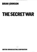 Cover of The secret war by Johnson, Brian