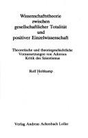 Front cover of Wissenschaftstheorie zwischen gesellschaftlicher Totalität und positiver Einzelwissenschaft by Rolf Holtkamp