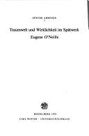 Front cover of Traumwelt und Wirklichkeit im Spätwerk Eugene O'Neills by Günter Ahrends