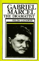 Front cover of Gabriel Marcel the dramatist by Hilda R. Lazaron