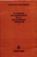 Front cover of Le cabinet des manuscrits de la Bibliothèque impériale by Léopold Delisle