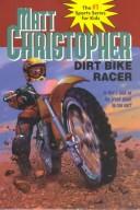 Front cover of Dirt bike racer by Matt Christopher