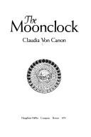 Cover of The moonclock by Claudia Von Canon
