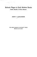 Front cover of Bubonic plague in early modern Russia by John T. Alexander