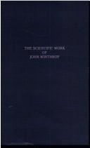 Front cover of The scientific work of John Winthrop by John Winthrop