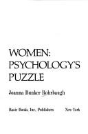 Cover of Women, psychology's puzzle by Joanna Bunker Rohrbaugh