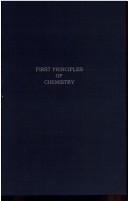 Front cover of First principles of chemistry by Silliman, Benjamin