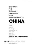 Front cover of Chemistry and chemical engineering in the People's Republic of China by U.S. Delegation in Pure and Applied Chemistry.