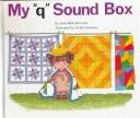 Front cover of My "q" sound box by Jane Belk Moncure