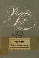 Cover of Paradise lost and the classical epic by Francis C. Blessington