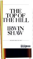 Front cover of The top of the hill by Irwin Shaw