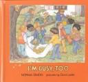 Cover of I'm busy, too by Norma Simon