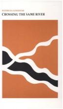 Cover of Crossing the same river by Patricia Goedicke