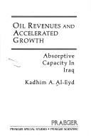 Front cover of Oil revenues and accelerated growth by Kadhim A. Al-Eyd
