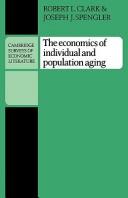 Front cover of The economics of individual and population aging by Robert Louis Clark