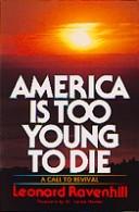 Cover of America Is Too Young to Die by Leonard Ravenhill