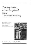 Front cover of Teaching music to the exceptional child by Richard M. Graham