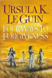 Front cover of Four Ways to Forgiveness by Ursula K. Le Guin