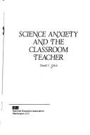 Front cover of Science anxiety and the classroom teacher by Donald C. Orlich