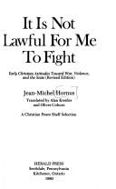 Front cover of It is not lawful for me to fight by Jean Michel Hornus