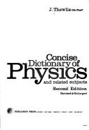 Front cover of Concise dictionary of physics and related subjects by James Thewlis