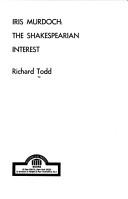 Front cover of Iris Murdoch, the Shakespearian interest by Richard Todd