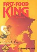 Front cover of Fast-food king by Lisa Eisenberg