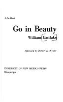 Front cover of Go in beauty by William Eastlake