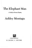 Front cover of The elephant man by Ashley Montagu