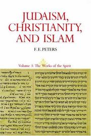 Front cover of Judaism, Christianity, and Islam by F. E. Peters