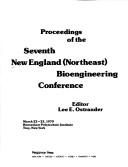 Front cover of Proceedings of the Seventh New England (Northeast) Bioengineering Conference, March 22-23, 1979, Rensselaer Polytechnic Institute, Troy, New York by New England (Northeast) Bioengineering Conference Rensselaer Polytechnic Institute 1979.