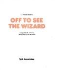 Cover of L. Frank Baum's Off to see the Wizard by Corinne J. Naden