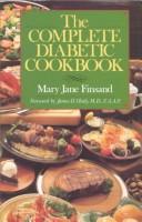 Front cover of Complete diabetic cookbook by Mary Jane Finsand