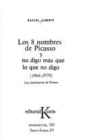 Front cover of Los 8 nombres de Picasso y no digo más que lo que no digo, 1966-1970 by Rafael Alberti