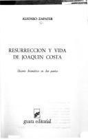 Front cover of Resurrección y vida de Joaquín Costa by Alfonso Zapater