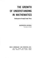 Front cover of The growth of understanding in mathematics by K. Lovell