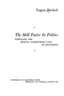 Cover of The skill factor in politics by Eugene Bardach