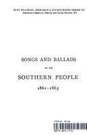 Front cover of Songs and ballads of the southern people, 1861-1865 by Moore, Frank